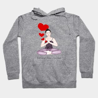 breathe. love Hoodie